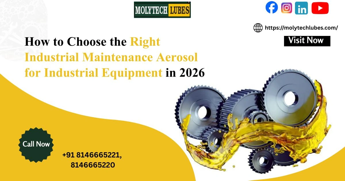 How to Choose the Right Industrial Maintenance Aerosol for Industrial Equipment in 2026
